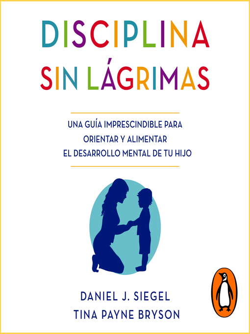 Title details for Disciplina sin lágrimas by Daniel J. Siegel - Available